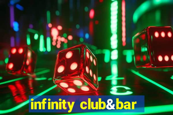 infinity club&bar